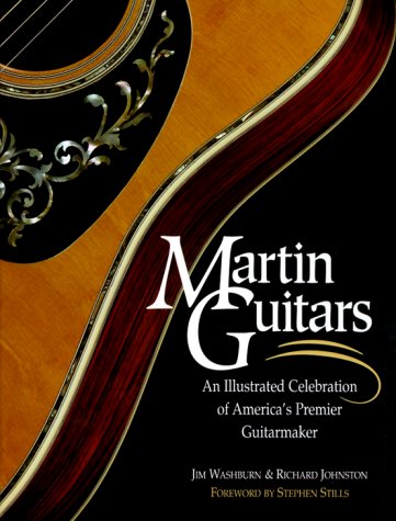 Martin Guitars - An Illustrated Celebration of America's Pre