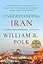Understanding Iran: Everything You Need to Know, From Persia to the Islamic Republic, From Cyrus to Khamenei