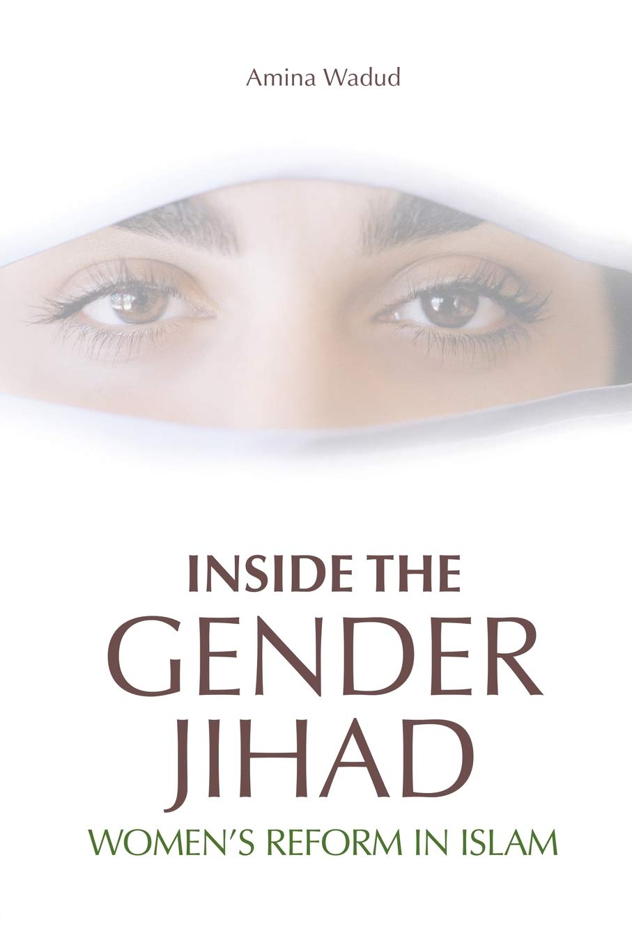 Inside The Gender Jihad: Women's Reform in Islam (Islam in the Twenty-First Century)