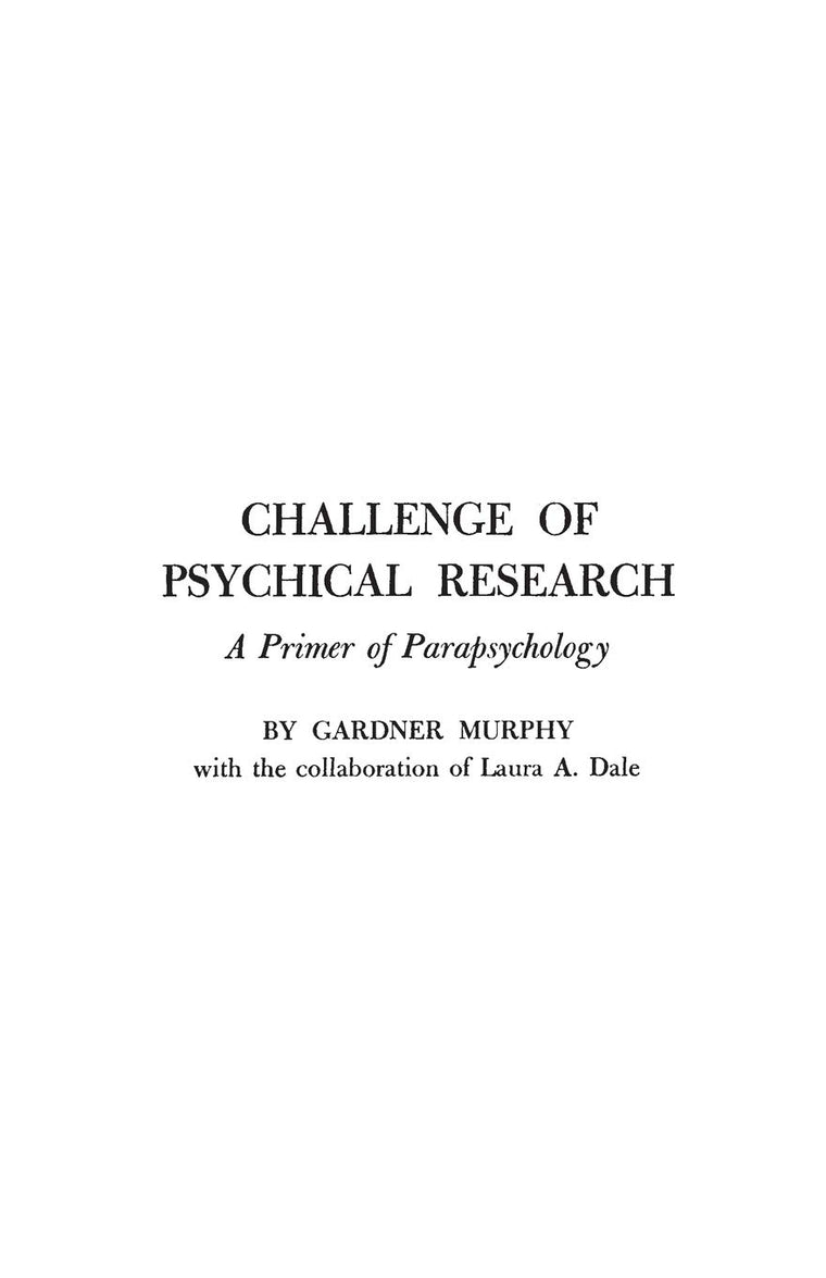 Challenge of Psychical Research: A Primer of Parapsychology (World Perspectives)