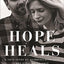 Hope Heals: A True Story of Overwhelming Loss and an Overcom