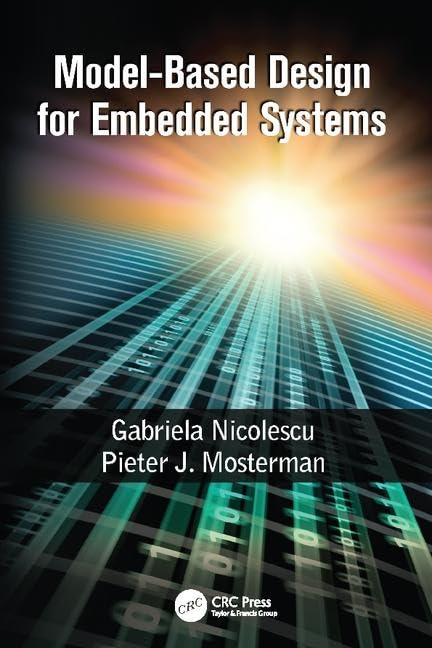 Model-Based Design for Embedded Systems (Computational Analysis, Synthesis, and Design of Dynamic Systems)