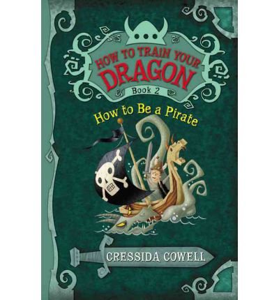 How to Train Your Dragon: How to Be a Pirate by Cowell, Cres