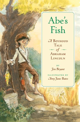 Abes Fish: A Boyhood Tale of Abraham Lincoln