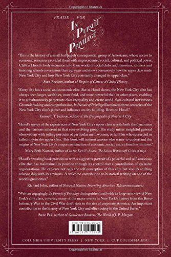 In Pursuit of Privilege: A History of New York City's Upper Class and the Making of a Metropolis