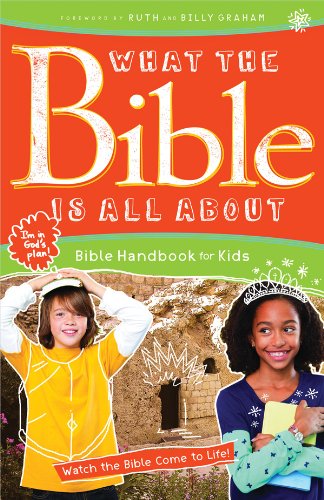 What the Bible Is All About Handbook for Kids: Bible Handbook for Kids