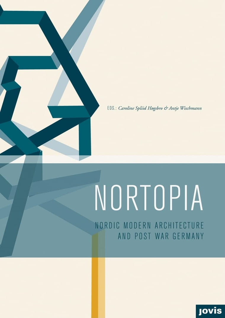 Nortopia: Nordic Modern Architecture and Postwar Germany