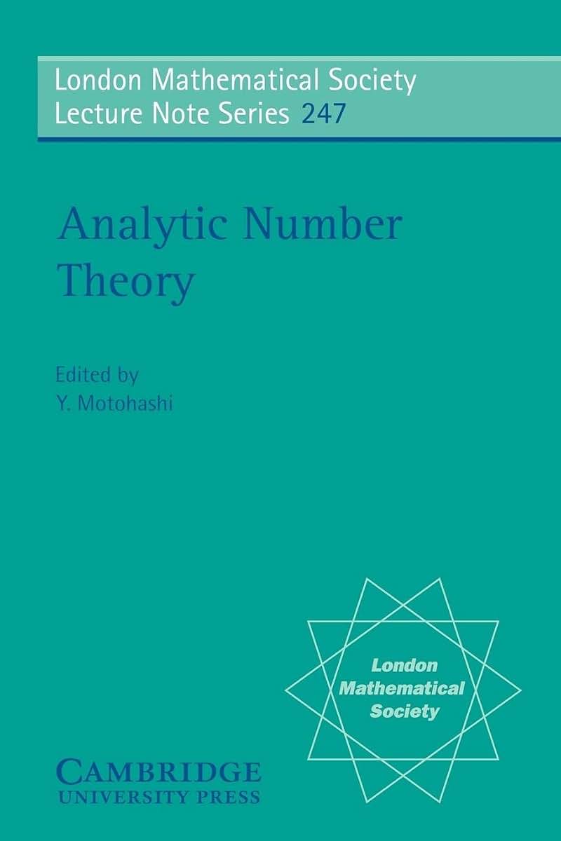 Analytic Number Theory (London Mathematical Society Lecture Note Series, Series Number 247)