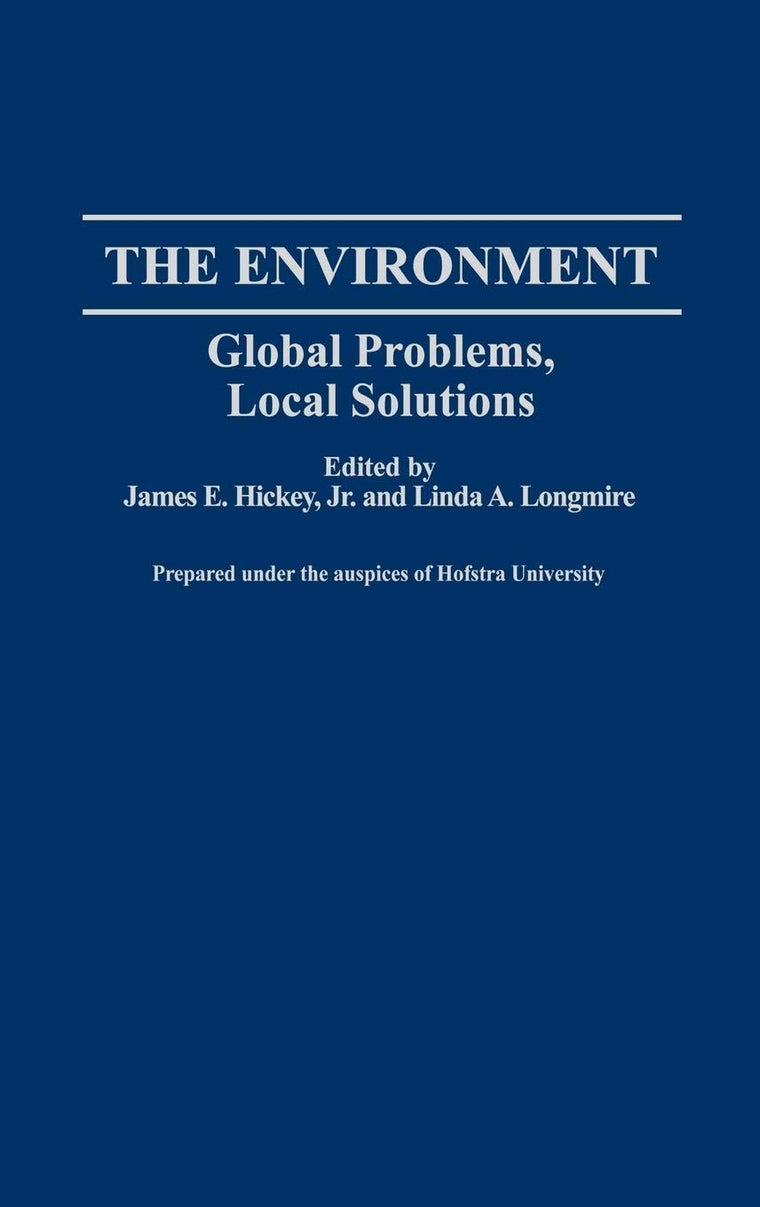 The Environment: Global Problems, Local Solutions (Contributions in Economics and Economic History)