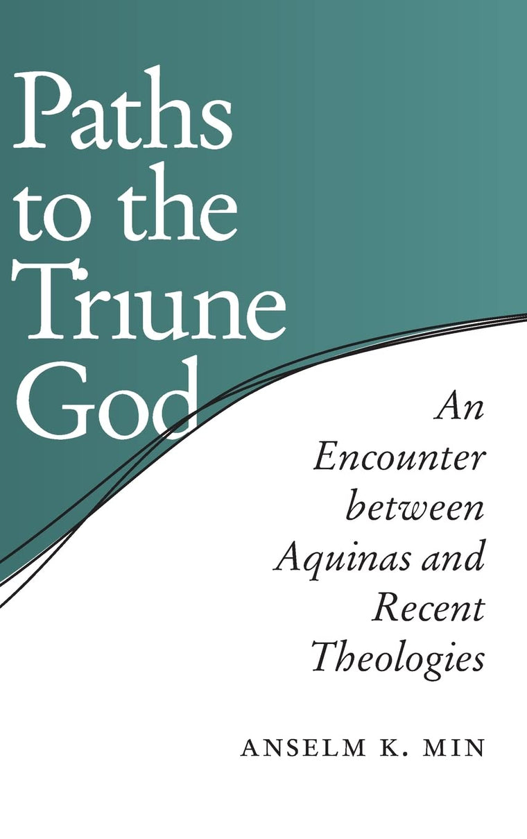 Paths to the Triune God: An Encounter Between Aquinas and Recent Theologies