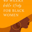 40 Weeks Bible Study for Black Women: A Journey of Faith, Hope, and Growth (Study Bible for Women)