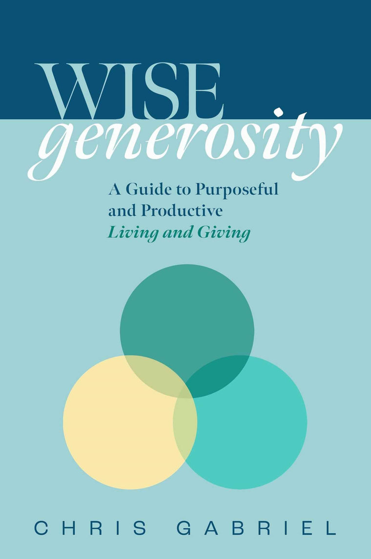 WISEgenerosity: A Guide for Purposeful and Practical Living and Giving