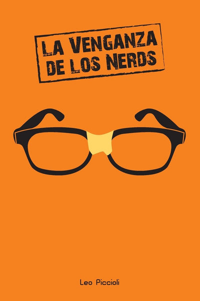 La Venganza de los Nerds: Viste que en las películas de nerds siempre terminan ganando? (Spanish Edition)