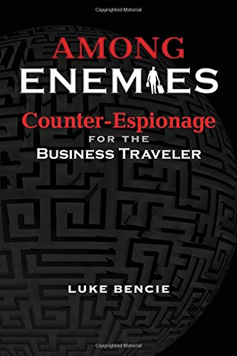 Among Enemies: Counter-Espionage for the Business Traveler