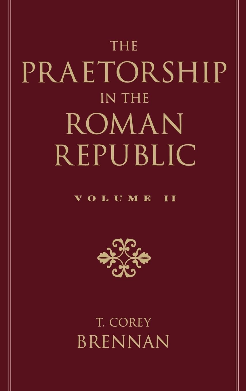 The Praetorship in the Roman Republic, Vol. 2
