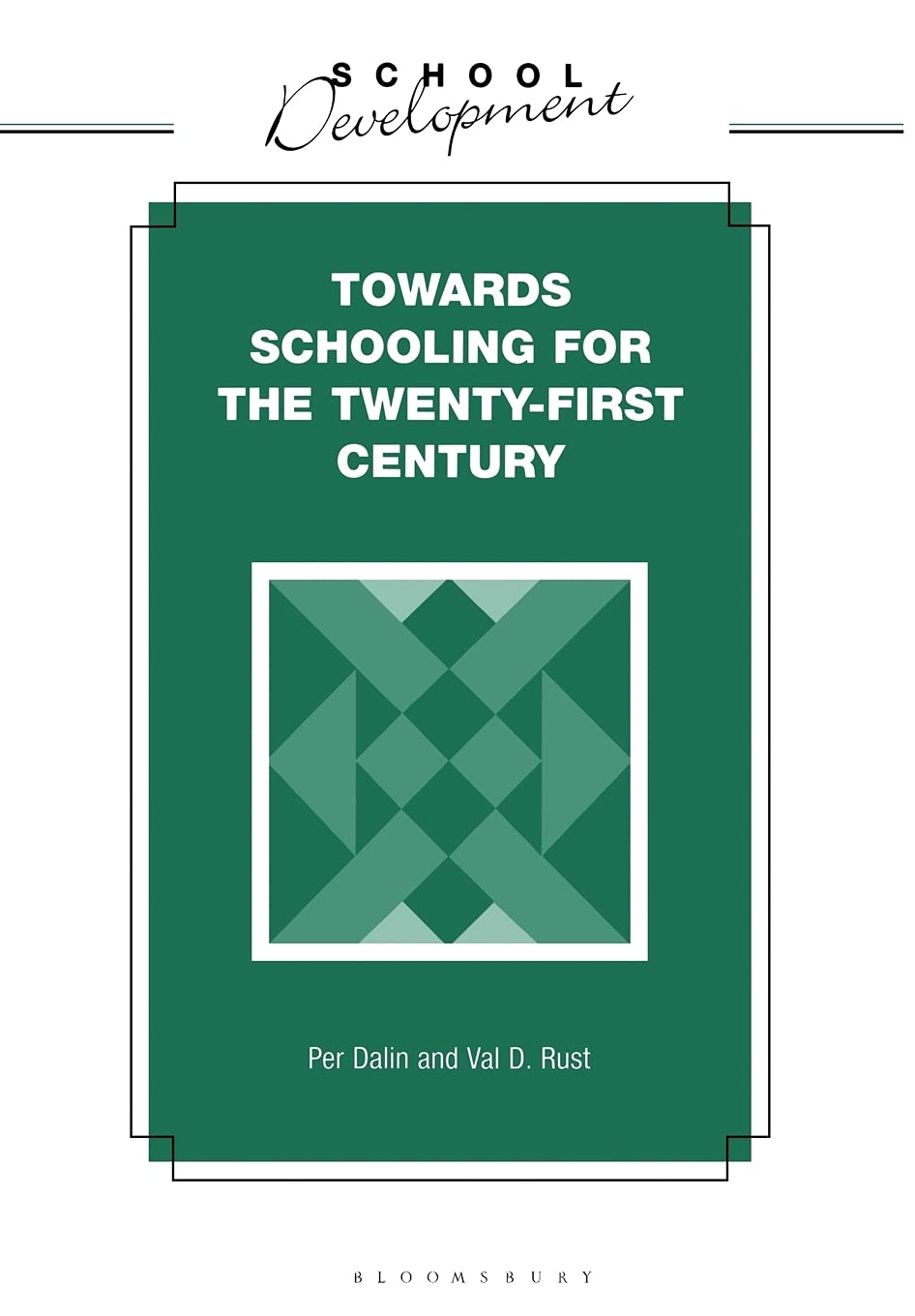 Towards Schooling for 21st Century (School Development Series)