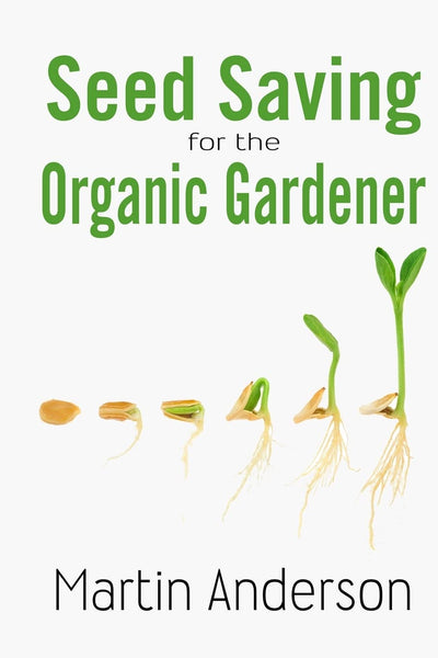 Seed Saving for the Organic Gardener (Organic Gardening Guides)