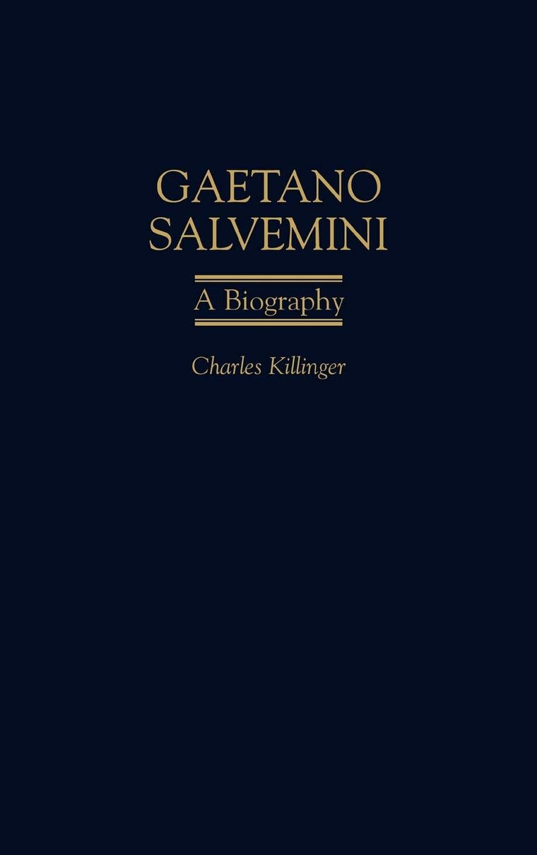 Gaetano Salvemini: A Biography (Italian and Italian American Studies)