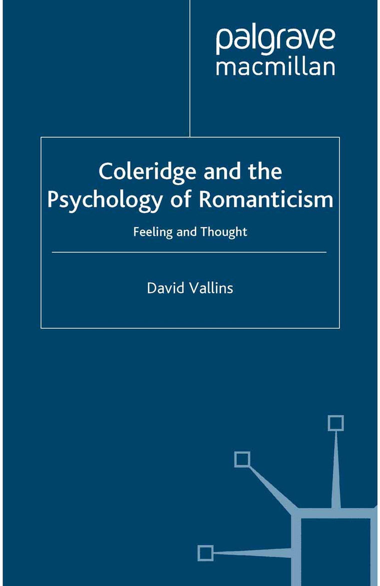 Coleridge and the Psychology of Romanticism: Feeling and Thought