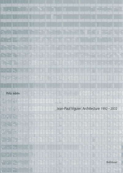 Jean-Paul Viguier: Architecture 1992-2002