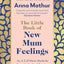 The Little Book of New Mum Feelings: An A-Z of Warm Words for Every Motherhood Emotion