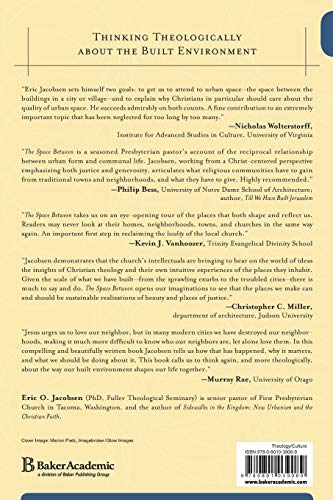 The Space Between: A Christian Engagement with the Built Environment (Cultural Exegesis)