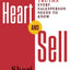 Heart and Sell: 10 Universal Truths Every Salesperson Needs to Know