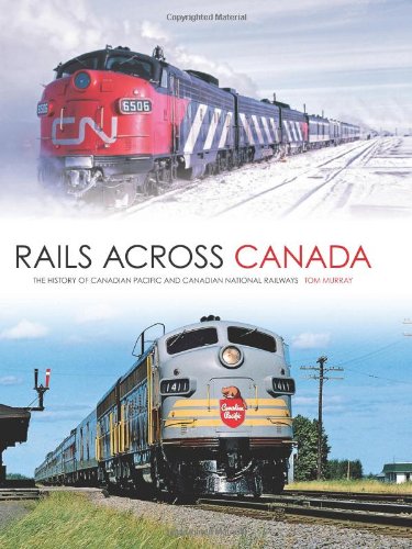 Rails Across Canada: The History of Canadian Pacific and Can