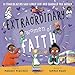 Extraordinary Women of Faith: 31 Trailblazers Who Loved God and Changed the World