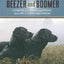 The Legacy of Beezer and Boomer: Lessons on Living and Dying from My Canine Brothers