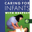 Dear Parent: Caring for Infants With Respect (2nd Edition)
