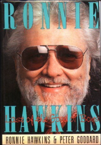 Ronnie Hawkins: Last of the good ol' boys by Hawkins, Ronnie