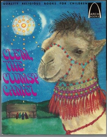 Clem, The Clumsy Camel: Matthew 2:1-12 for Children (Arch Book)