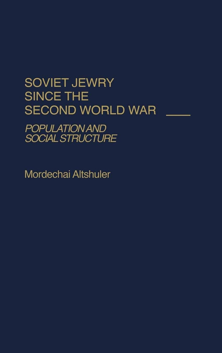 Soviet Jewry Since the Second World War: Population and Social Structure (Studies in Population and Urban Demography)