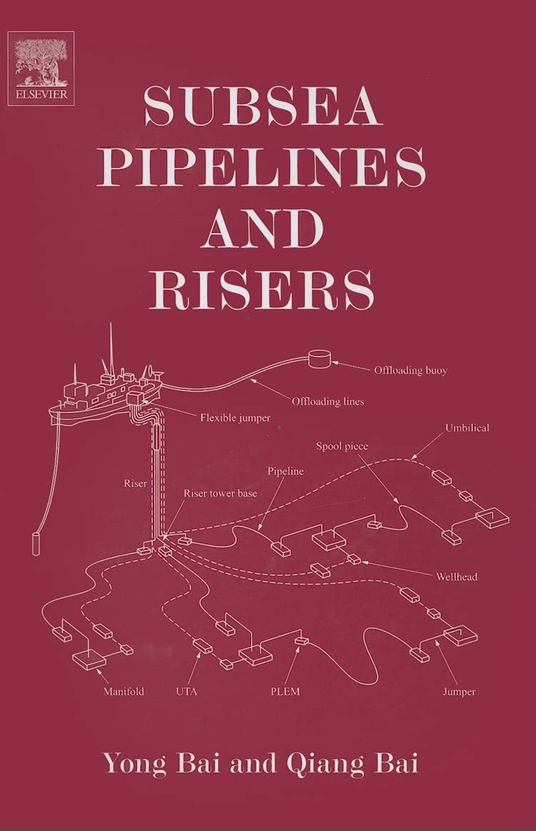 Subsea Pipelines and Risers (Ocean Engineering)