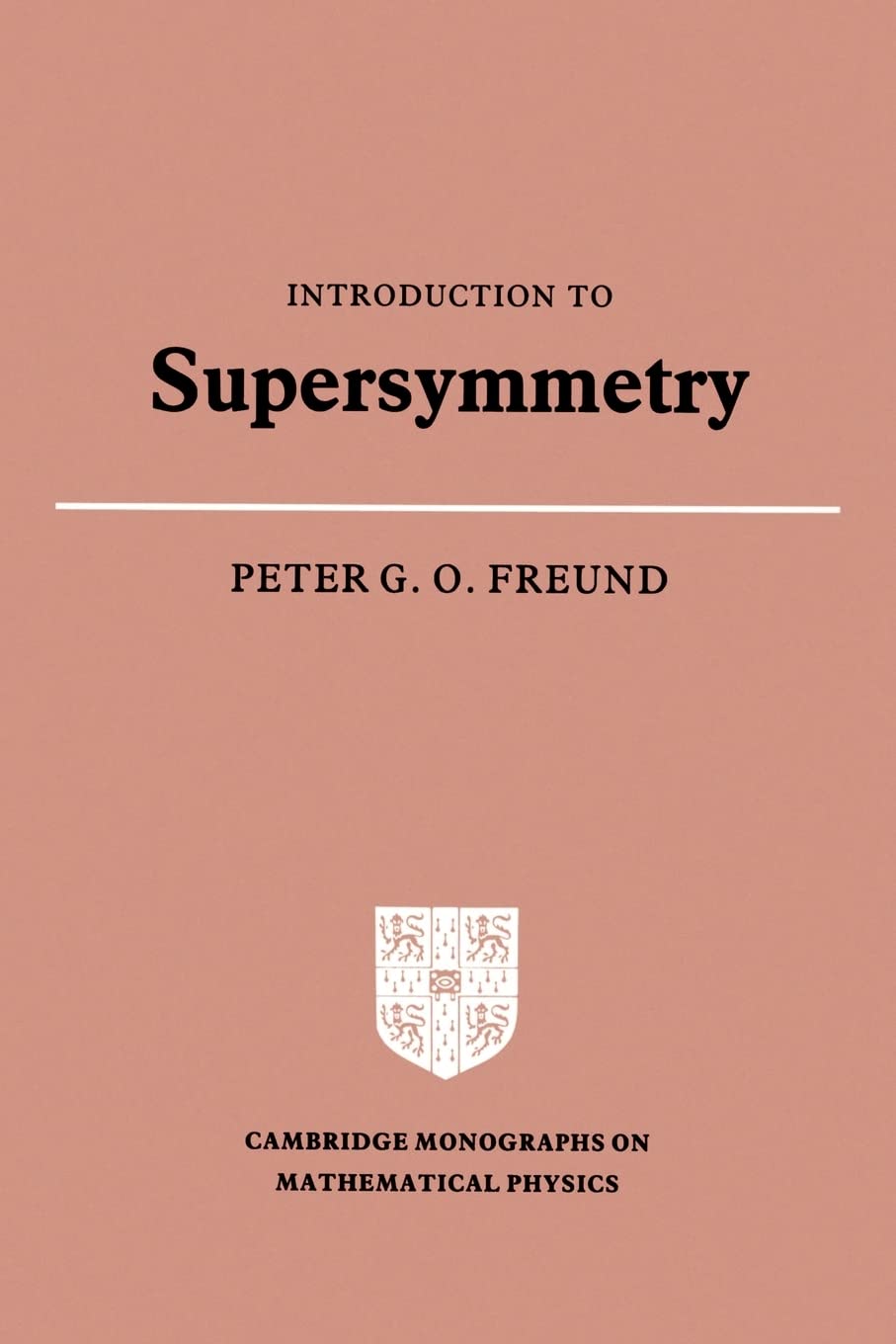 Introduction to Supersymmetry (Cambridge Monographs on Mathematical Physics)