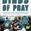 Birds of Pray: The Story of the Philadelphia Eagles’ Faith, Brotherhood, and Super Bowl Victory