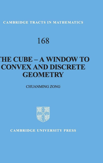 The Cube-A Window to Convex and Discrete Geometry (Cambridge Tracts in Mathematics, Series Number 168)