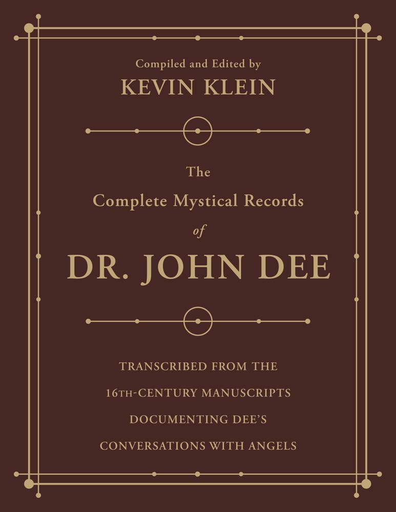 The Complete Mystical Records of Dr. John Dee: A 3-Volume Set: Transcribed from the 16th-Century Manuscripts Documenting Dee's Conversations with Angels