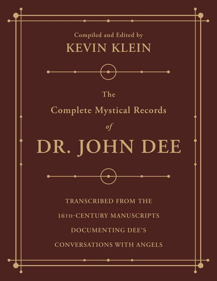 The Complete Mystical Records of Dr. John Dee: A 3-Volume Set: Transcribed from the 16th-Century Manuscripts Documenting Dee's Conversations with Angels