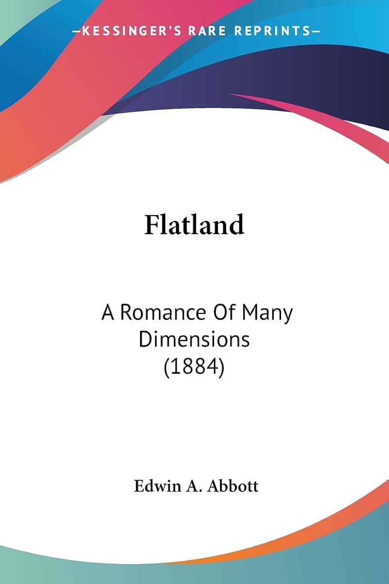 Flatland: A Romance Of Many Dimensions (1884)
