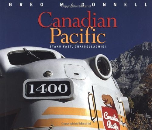 Canadian Pacific: Stand Fast, Craigellachie!