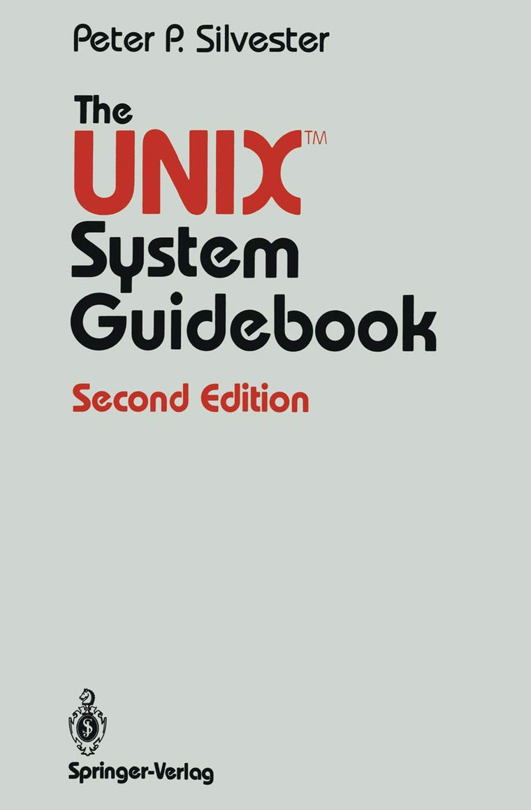 The UNIX System Guidebook (Springer Books on Professional Computing)