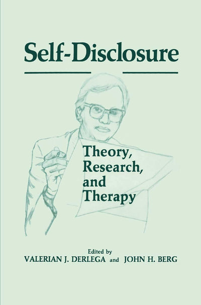 Self-Disclosure: Theory, Research, and Therapy (Perspectives in Social Psychology)