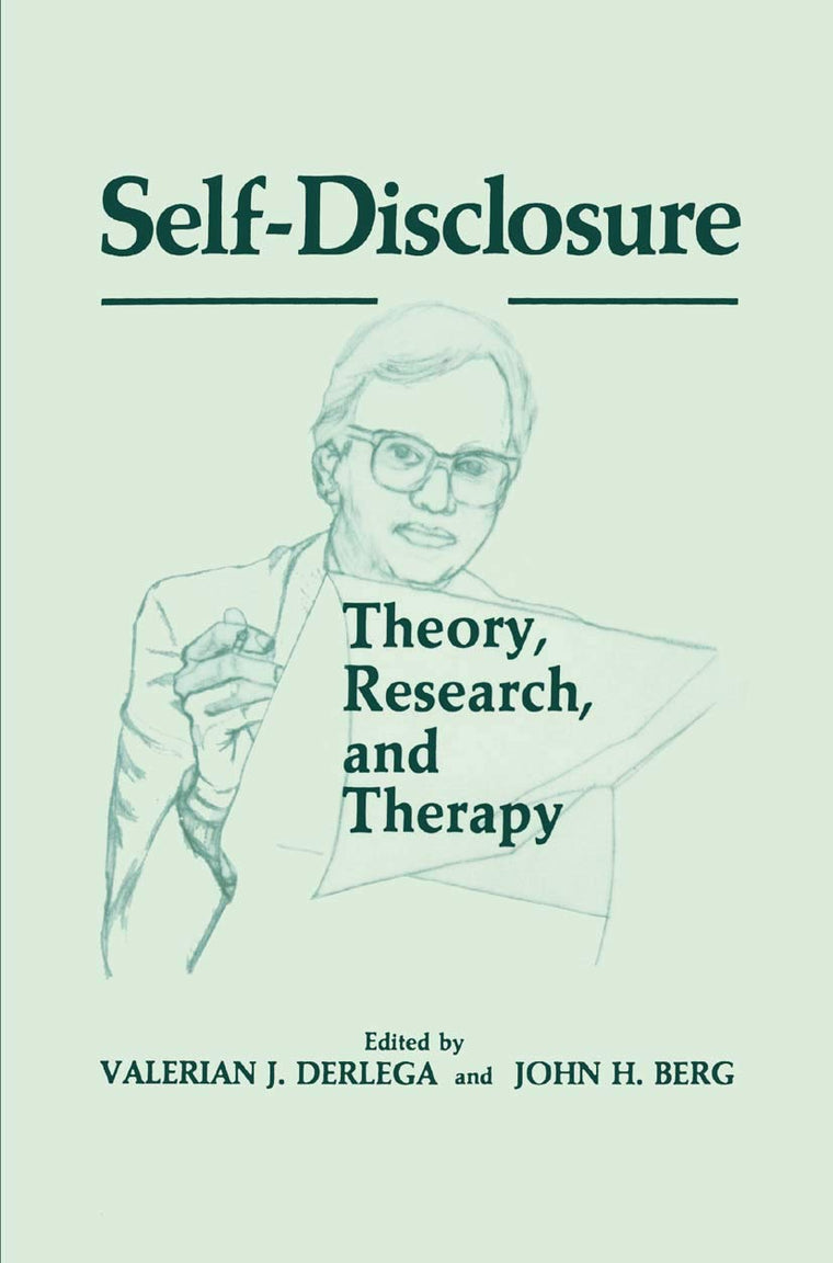 Self-Disclosure: Theory, Research, and Therapy (Perspectives in Social Psychology)