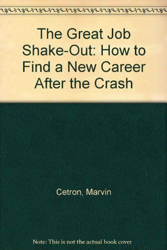 The Great Job Shake-Out: How to Find a New Career After the Crash