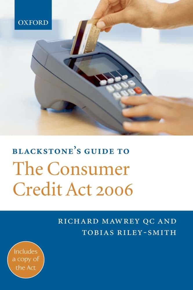 Blackstone's Guide to the Consumer Credit Act 2006 (Blackstone's Guides)