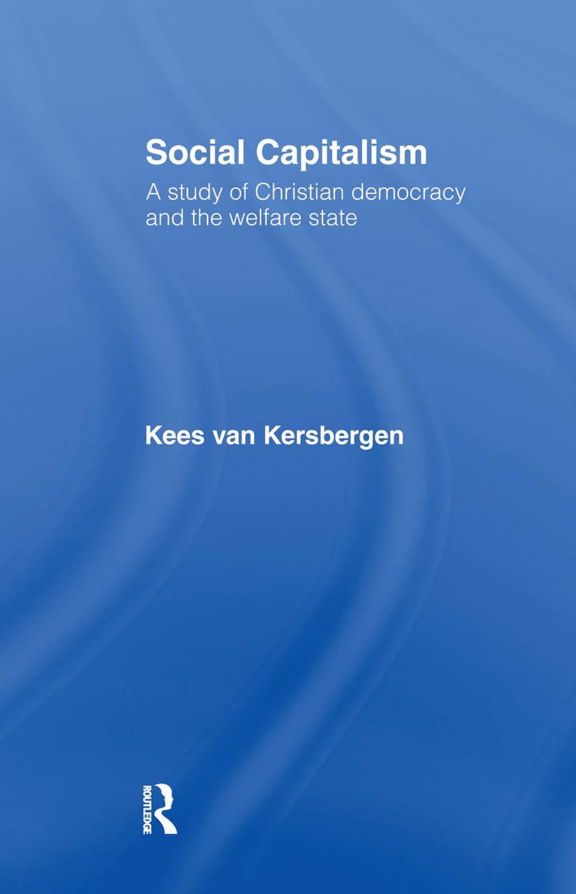 Social Capitalism: A Study of Christian Democracy and the Welfare State