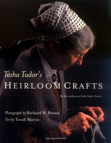 Tasha Tudor's Heirloom Crafts by Martin, Tovah