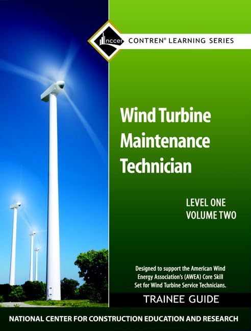 Wind Turbine Maintenance Trainee Guide, Level 1, Volume 2 (Contren Learning)